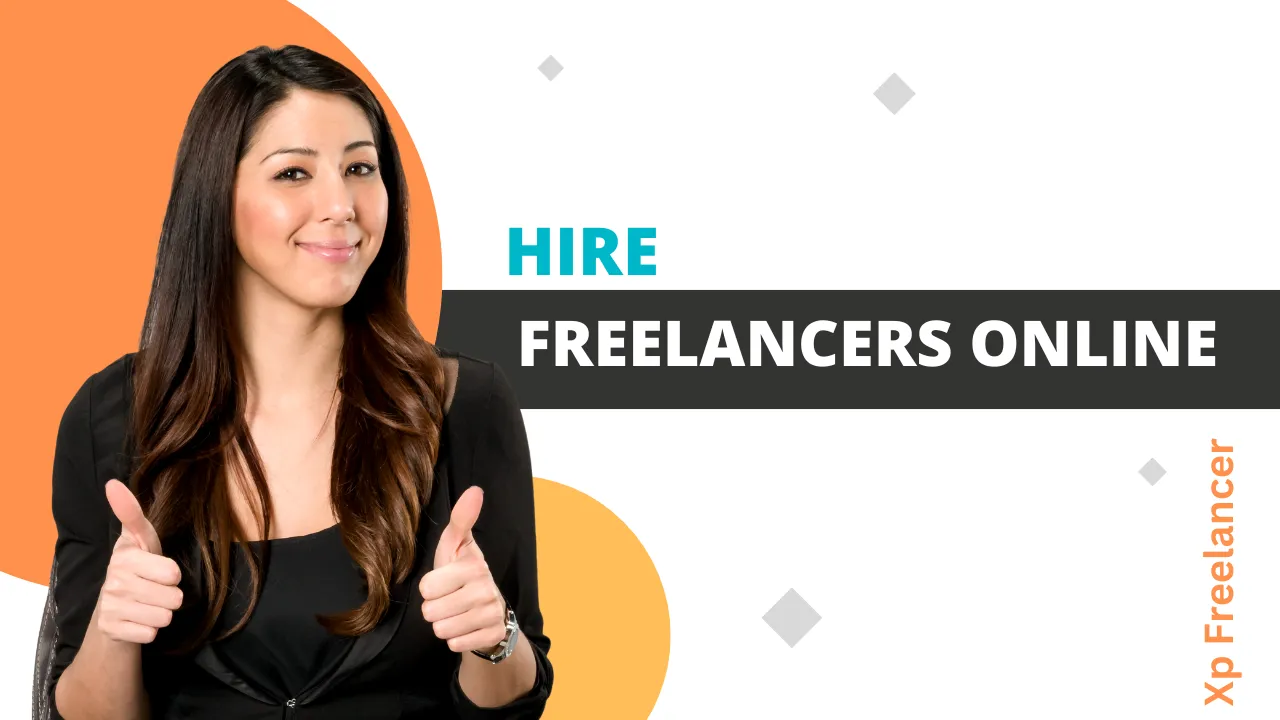 Hire Freelancers Online: The Ultimate Guide to Finding Top Talent on Xp Freelancer