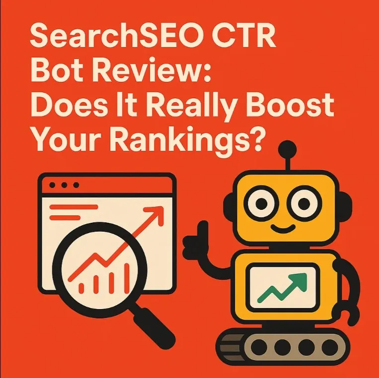 SearchSEO CTR Bot Review: Does It Really Boost Your Rankings?