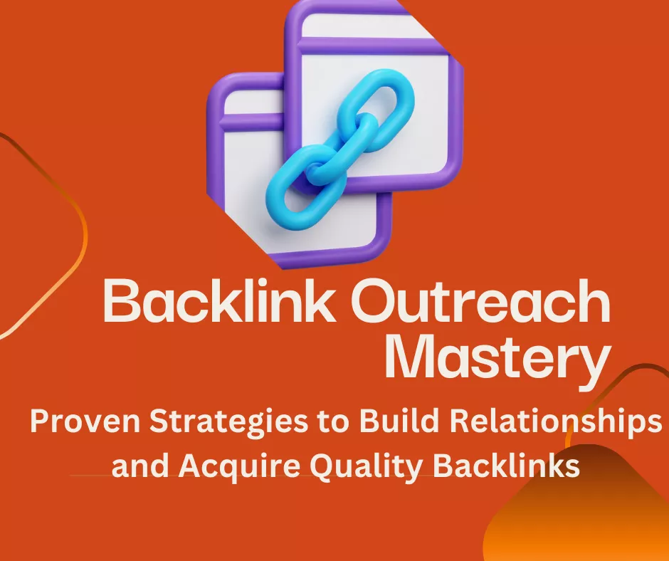 Backlink Mastery Blueprint: Building Relationships for Quality Backlinks