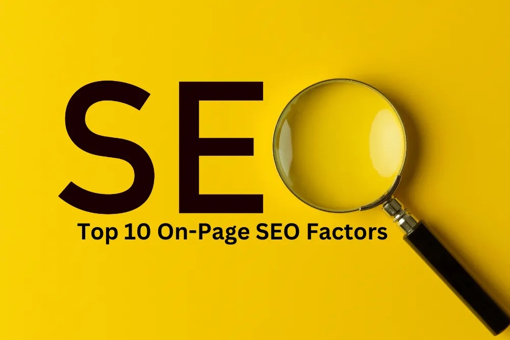 Top 10 On-Page SEO Factors That Can Skyrocket Your Website's Ranking