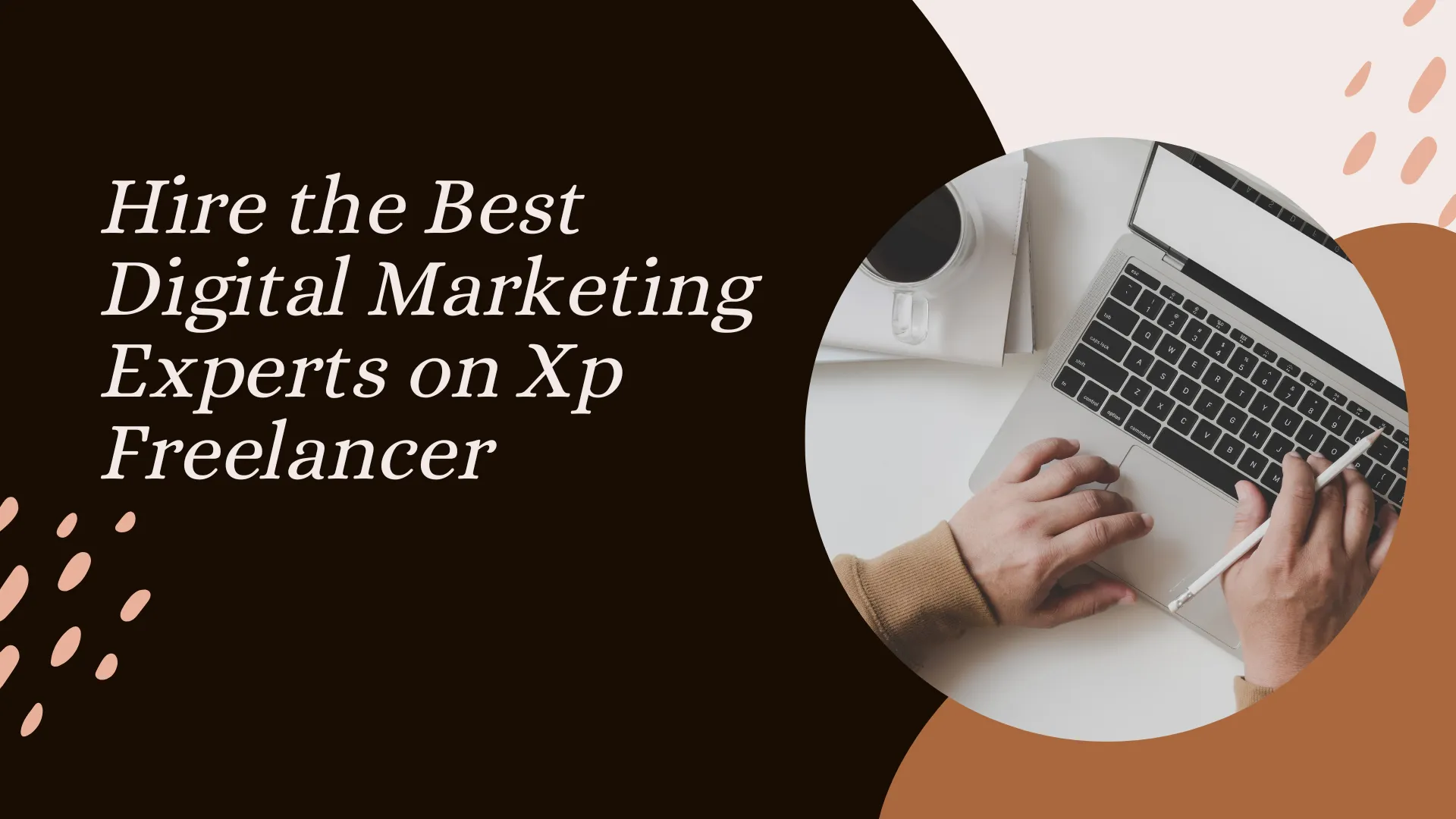 Hire the Best Digital Marketing Experts on Xp Freelancer