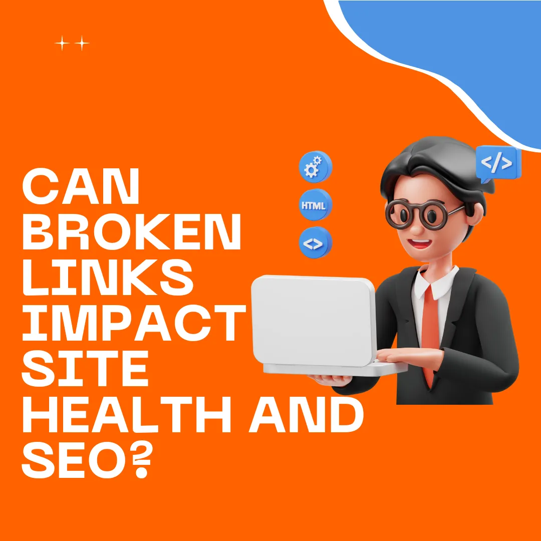 Can Broken Links Impact Site Health and SEO?
