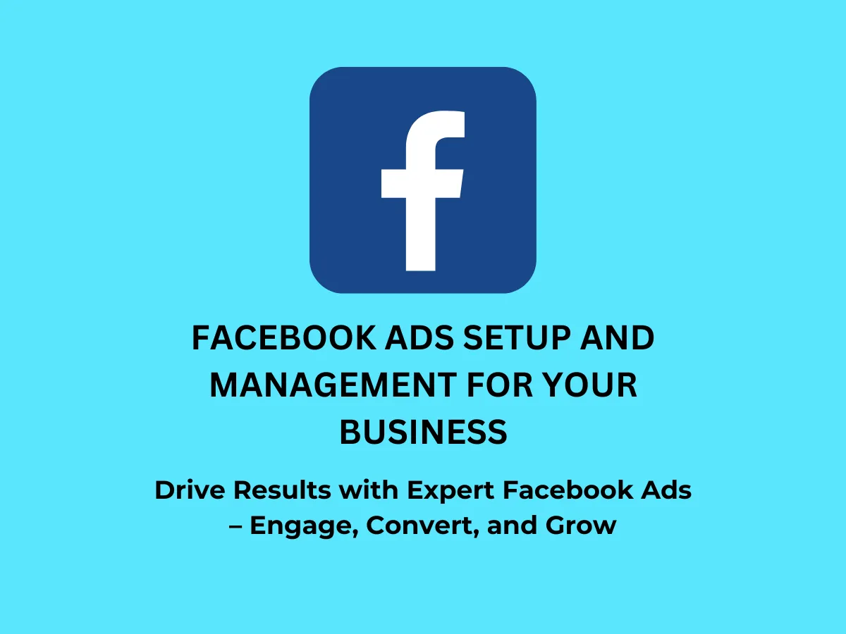 Facebook Ads Setup and Management for Your Business