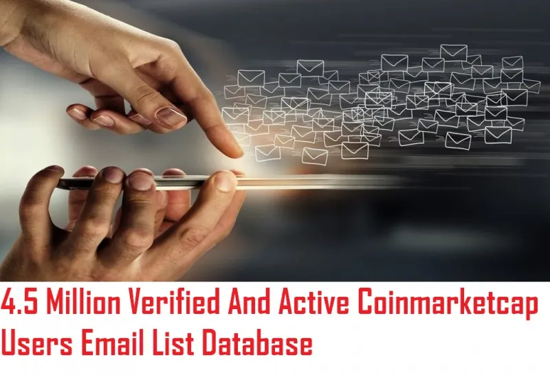 SEND You 4.5 Million Verified And Active Coinmarketcap Users Email List Database