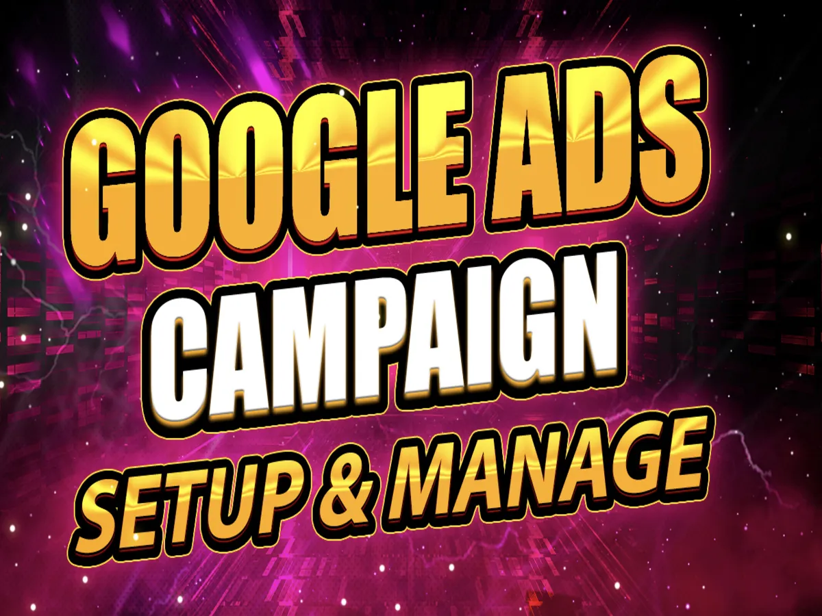 setup and manage Google Ads  AdWords  PPC or Search Ads Campaign for your business