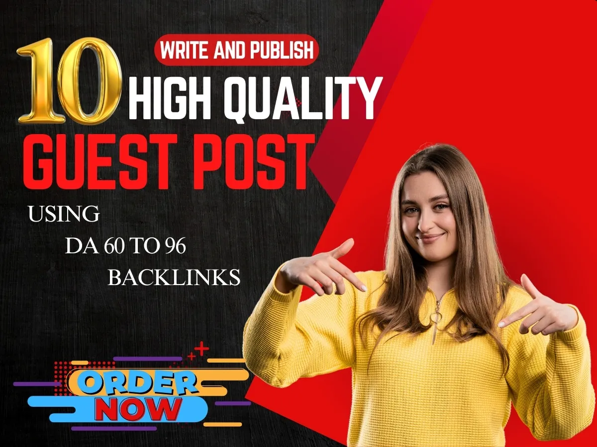 Write and Publish 10 Guest Posts with DA 90+ Backlinks