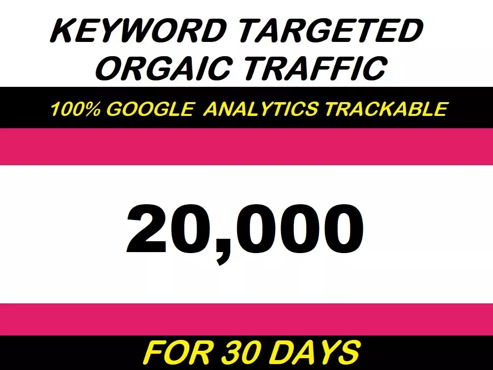 Provide 20000 keyword targeted traffic for 30 days