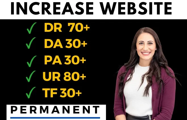 Increase DR 70+ UR 80+ DA 30+ PA 30+ TF 30+ CF 20+ fast