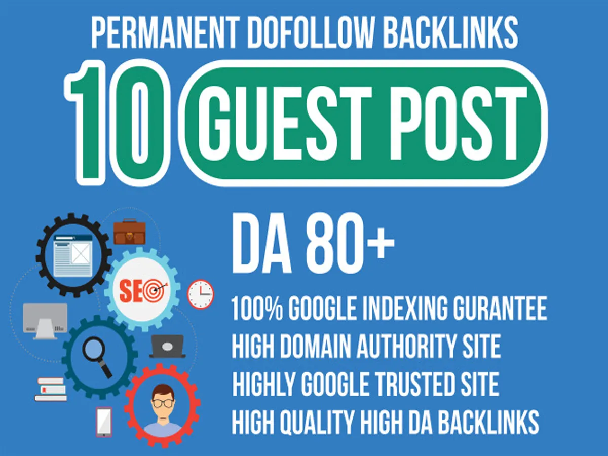 Publish Powerfully 10 Guest Post Backlinks, All Site DA 80 Plus