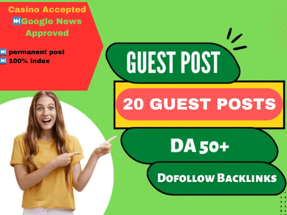 Write And Publish 20 Guest Posts On DA 90+ Websites with Dofollow Links