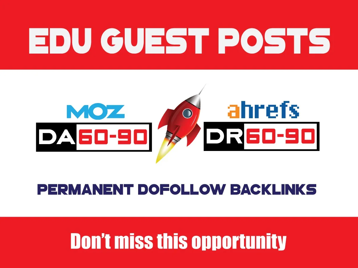 5 Edu Guest Posts - DA60-90, DR60-90, DoFollow Links