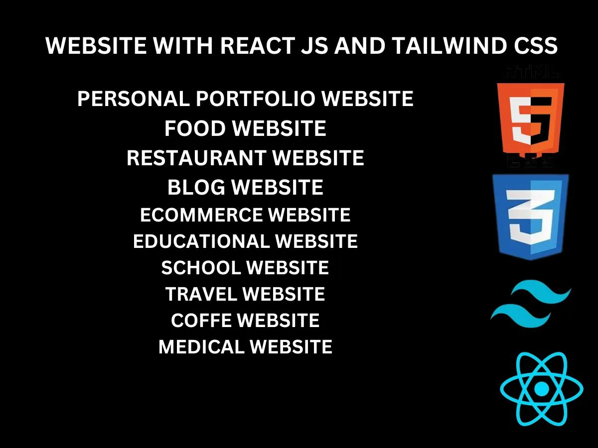 develop any kind of website with React js and Tailwind css.