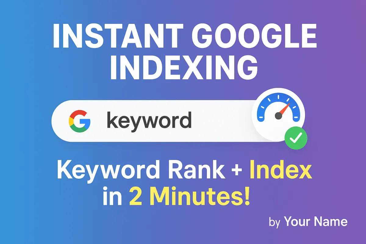 I will Provide 1 KEYWORD Rank and within 2 minutes Index on google 