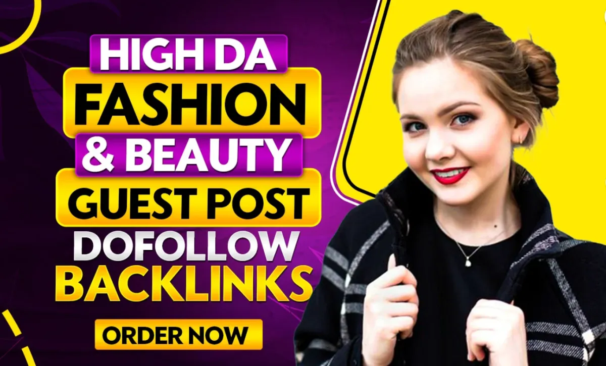 I will publish fashion guest post with authority backlinks on high da fashion blogs