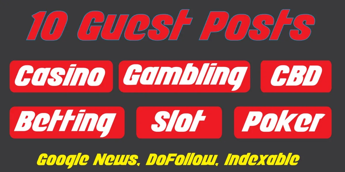 10 Guest Posts for Casino, Gambling, CBD, Crypto Sites - Google NEWS DA50+ Blogs