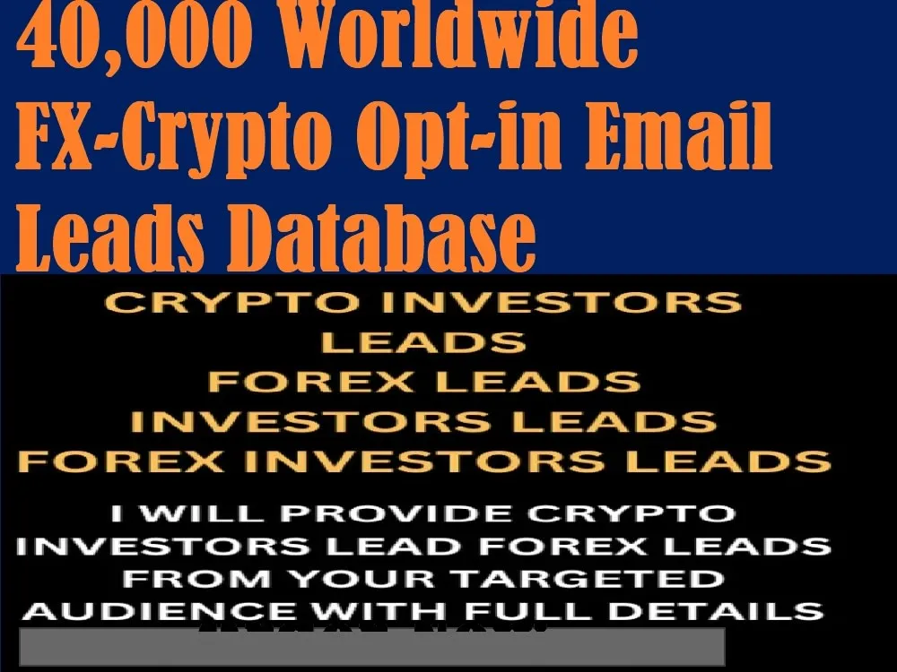 Give You 40,000 Worldwide FX-Crypto Opt-in Email Leads Database