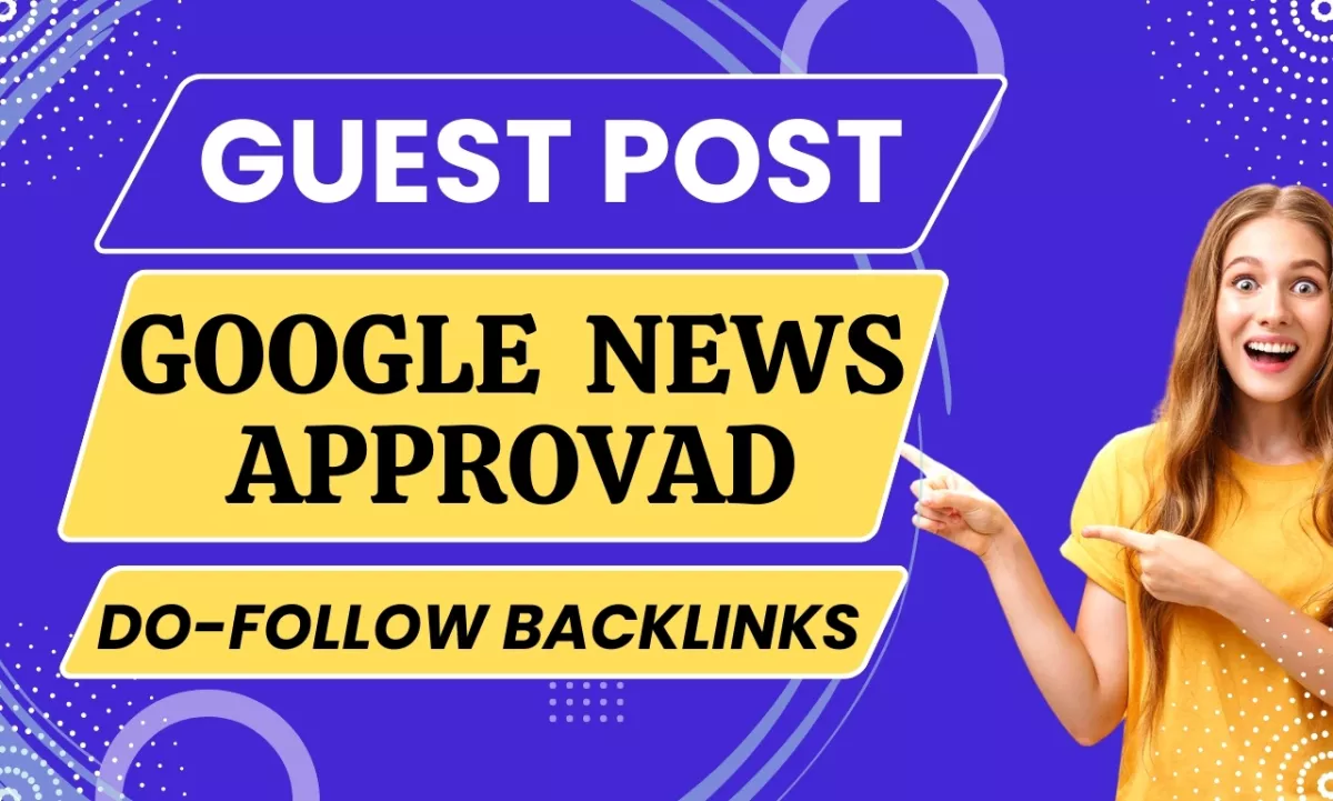 write and publish 5 guest posts on da60+ google news approved websites.
