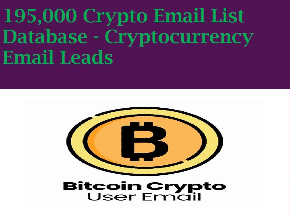 Give You 195,000 Crypto Email List Database - Cryptocurrency Email Leads