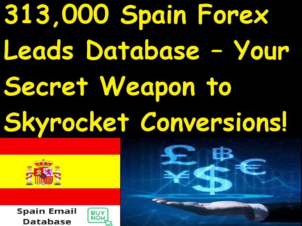 Give You 313,000 Spain Forex Leads Database