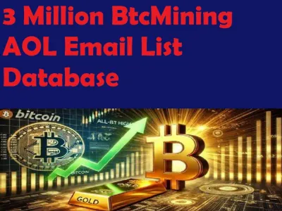Give You 3 Million BtcMining AOL Email List Database