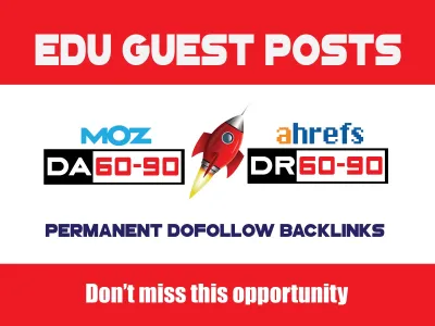 5 Edu Guest Posts - DA60-90, DR60-90, DoFollow Links