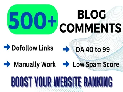 get 500+ High Authority Blog Comments DA40 to 99 Dofollow Backlinks