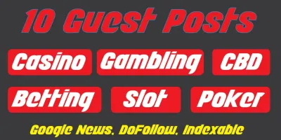 10 Guest Posts for Casino, Gambling, CBD, Crypto Sites - Google NEWS DA50+ Blogs