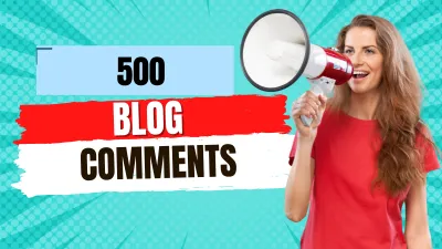 500 High Quality Do follow Blog Comments Backlinks