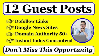 12 Dofollow Guest Posts, Guest Posting for Google News Sites With DA Or DR55+