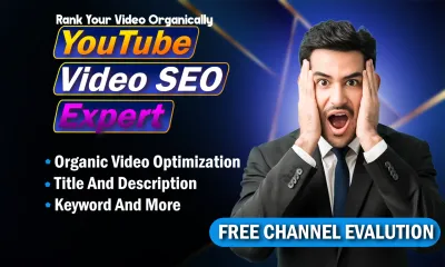 be your youtube video SEO expert and channel manager