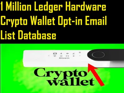 Give You 1 Million Ledger Hardware Crypto Wallet Opt-in Email List Database