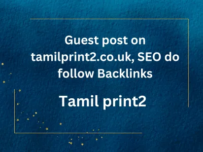 Publish a Guest Post on Tamilprint2.co.uk with High-Quality SEO Do-Follow Backlinks