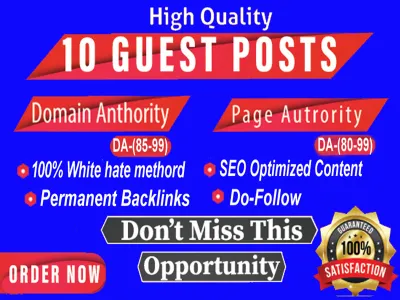 Write and Publish 10 HQ SEO Guest Posts on DA80+ sites with permanent links