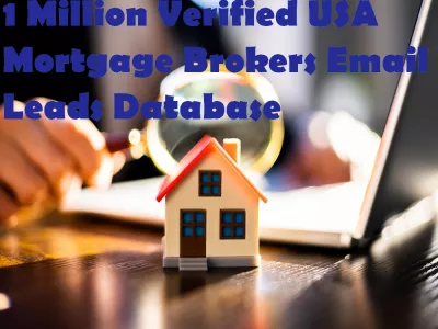 Give You 1 Million Verified USA Mortgage Brokers Email Leads Database Within 1 Hour