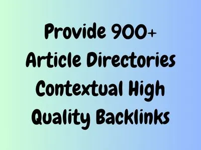 Provide 900+ Article Directories Contextual High Quality Backlinks