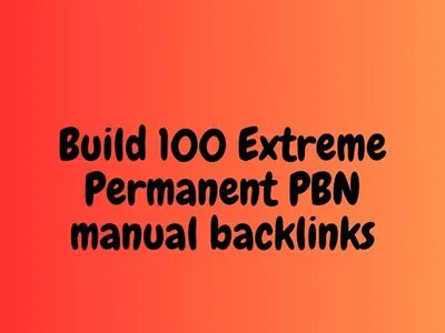 Build 100 Extreme Permanent PBN manual backlinks
