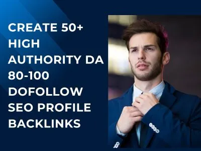 Manually create 50+ High Authority DA 80-100 Dofollow SEO Profile Backlinks